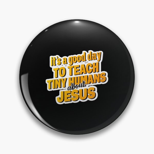 Item preview, It`s A Good Day To Teach Tiny Humans About Jesus designed and sold by Redgiant87x.