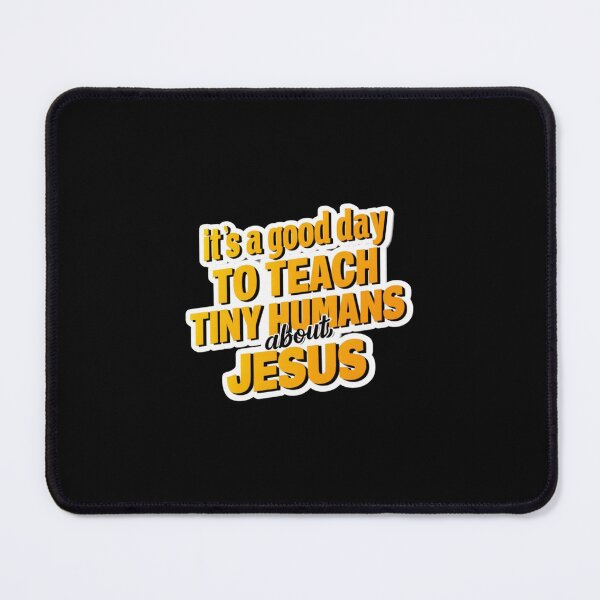 Item preview, It`s A Good Day To Teach Tiny Humans About Jesus designed and sold by Redgiant87x.