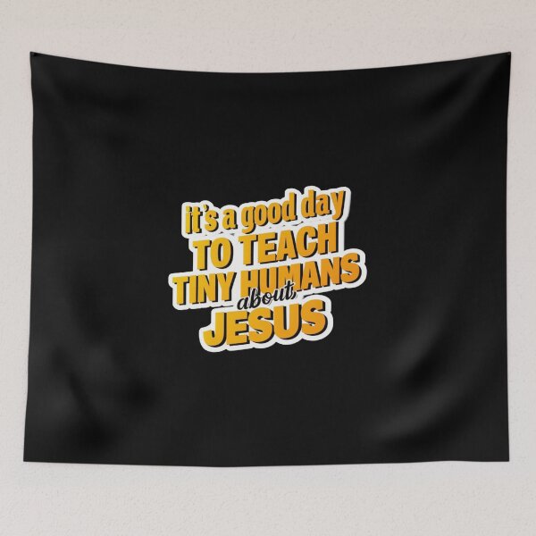 Item preview, It`s A Good Day To Teach Tiny Humans About Jesus designed and sold by Redgiant87x.