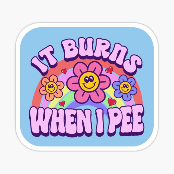 Item preview, It Burns When I Pee designed and sold by SunshineFruit.