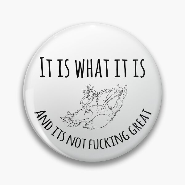 Item preview, It is what it is designed and sold by LukeRosenberg.