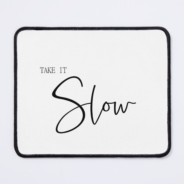 Item preview, Take it Slow designed and sold by chalia87.