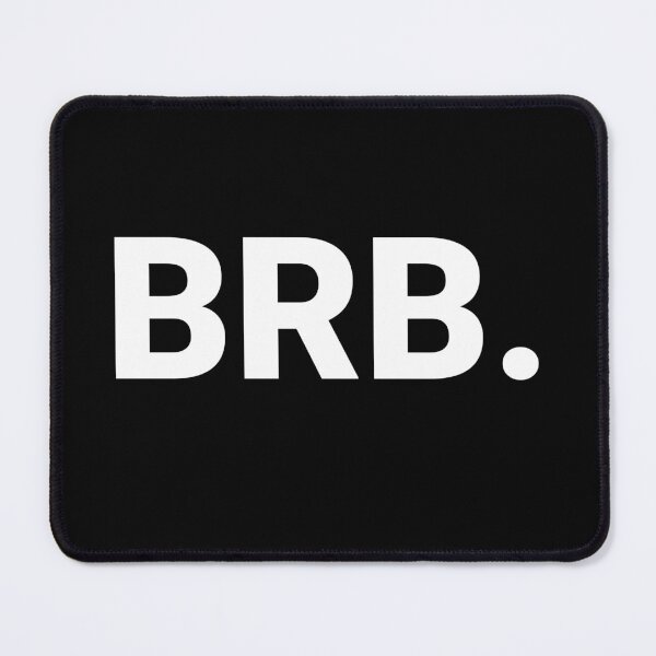 Item preview, BRB. designed and sold by Text-based T-Shirts and Gifts.