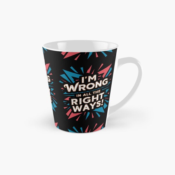 Item preview, Wrong in all the Right ways! designed and sold by Corpsecutter.