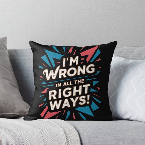 Item preview, Wrong in all the Right ways! designed and sold by Corpsecutter.