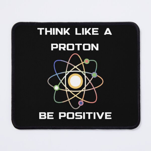 Item preview, Think Like a Proton - Be Positive Science designed and sold by Serbin.