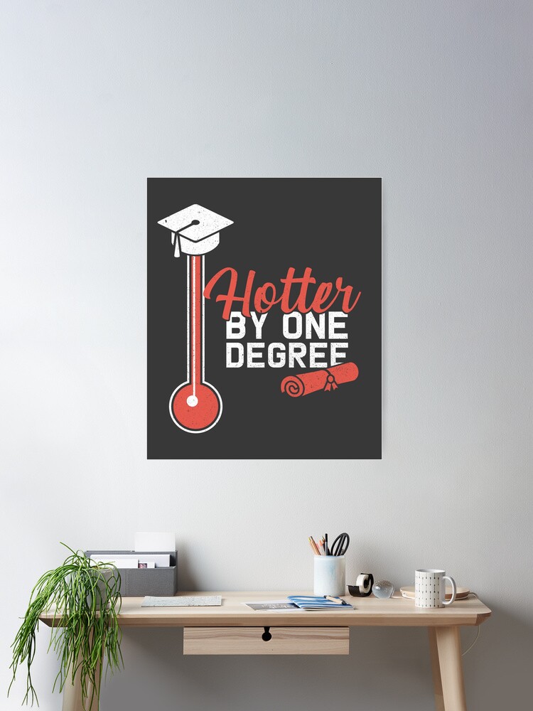 Hotter By One Degree Graduation Shirt Gift For Her Him 2018 Hotter By One Degree Graduation Shirt Gift For Her Him 2018