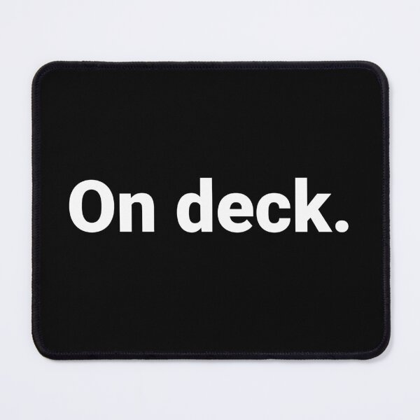 Item preview, On deck. designed and sold by Text-based T-Shirts and Gifts.