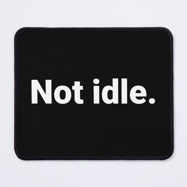 Item preview, Not idle. designed and sold by Text-based T-Shirts and Gifts.