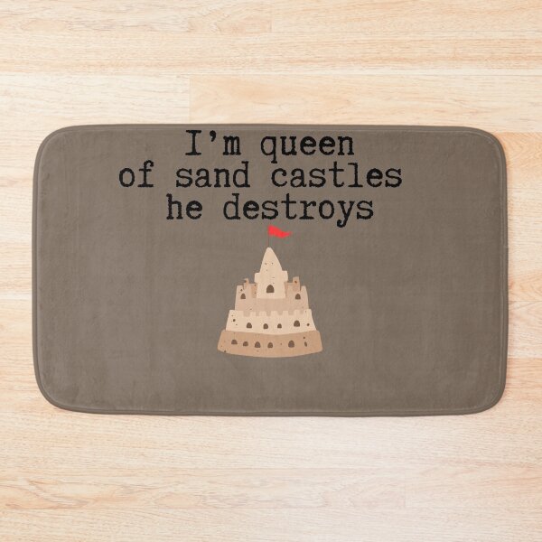 Item preview, Im queen of sand castles he destroys designed and sold by DelfisArt.