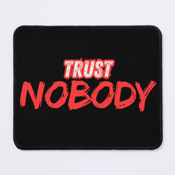 Item preview, Trust Nobody In Red Text designed and sold by ILOVEART247.