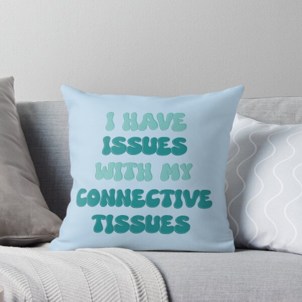 Item preview, I have issues with my connective tissues designed and sold by ColoredByClaire.