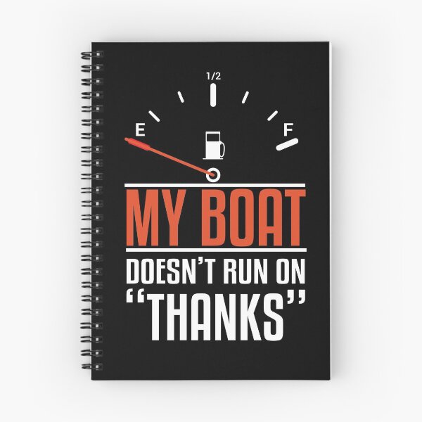 Item preview, My Boat Doesn't Run On Thanks designed and sold by Kieran Abbott.