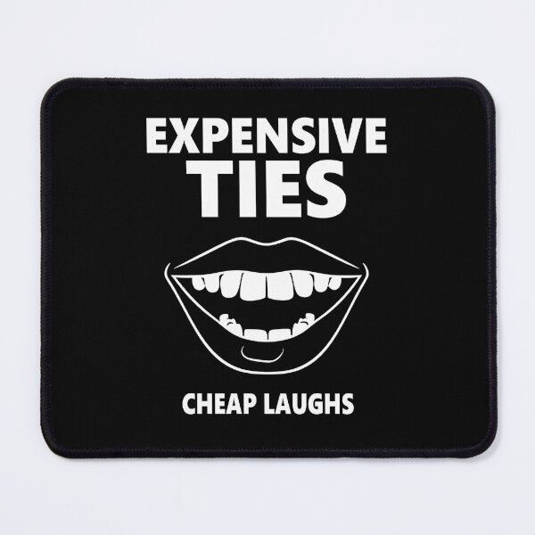 Item preview, Expensive Ties Cracking Up designed and sold by FWLKIT.