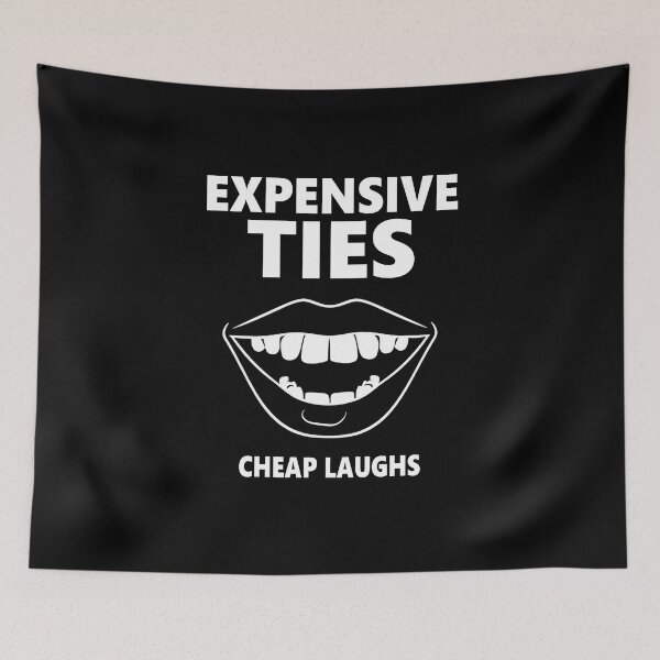 Item preview, Expensive Ties Cracking Up  designed and sold by FWLKIT.