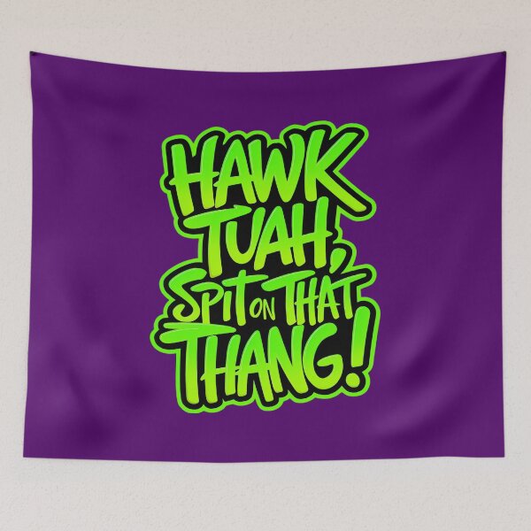 Item preview, Hawk Tuah Spit On That Thang Meme Graffiti Style Quote designed and sold by TheArtOfPat.
