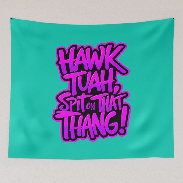 Item preview, Hawk Tuah Spit On That Thang Meme Graffiti Style Quote designed and sold by TheArtOfPat.