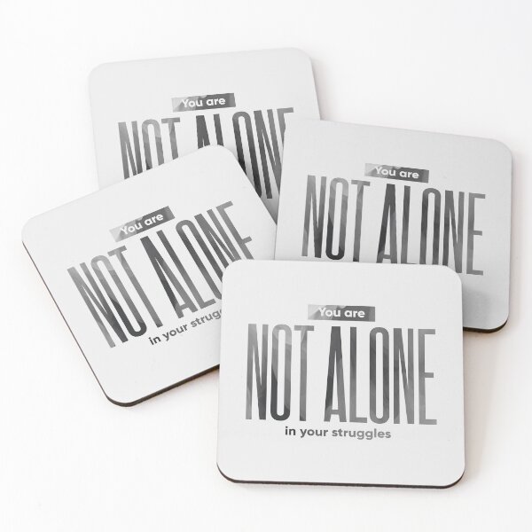 Item preview, you are not alone in your struggles, white designed and sold by Kalaidax.