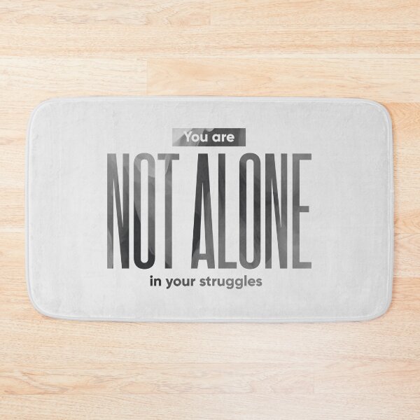Item preview, you are not alone in your struggles, white designed and sold by Kalaidax.