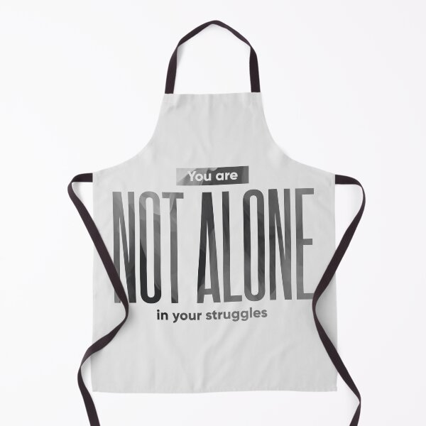 Item preview, you are not alone in your struggles, white designed and sold by Kalaidax.