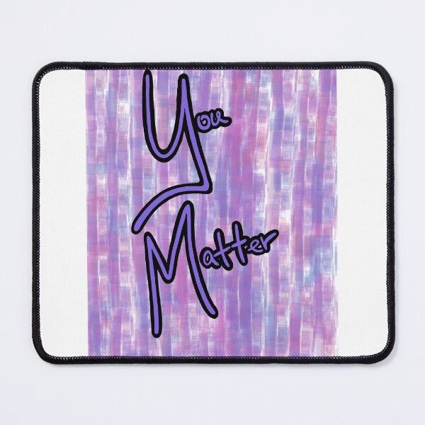 Item preview, You Matter  designed and sold by lifeinbloom13.
