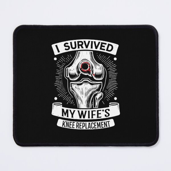 Item preview, I Survived My Wife’s Knee Replacement Surgery designed and sold by Dressed For Duty.