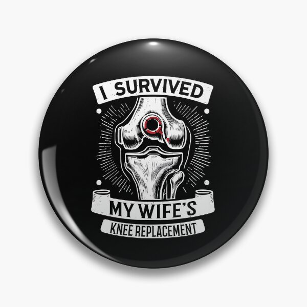 Item preview, I Survived My Wife’s Knee Replacement Surgery designed and sold by Dressed For  Duty.
