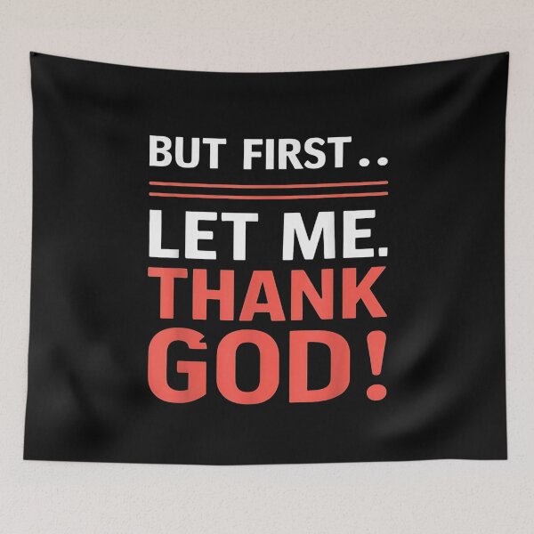 Item preview, But First Let Me Thank God designed and sold by skeastore.