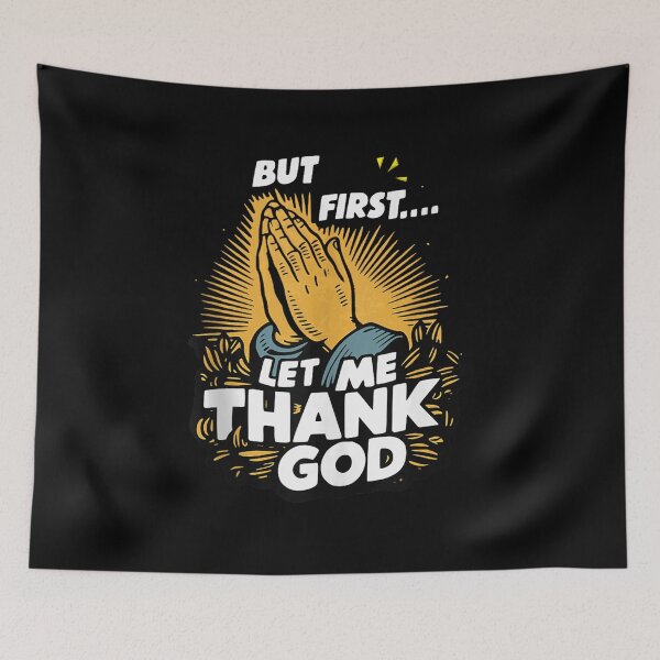 Item preview, But First Let Me Thank God designed and sold by skeastore.