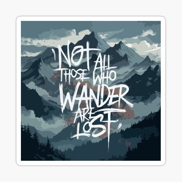 Item preview, Not All Those Who Wander Are Lost-Artwork designed and sold by Collision19.