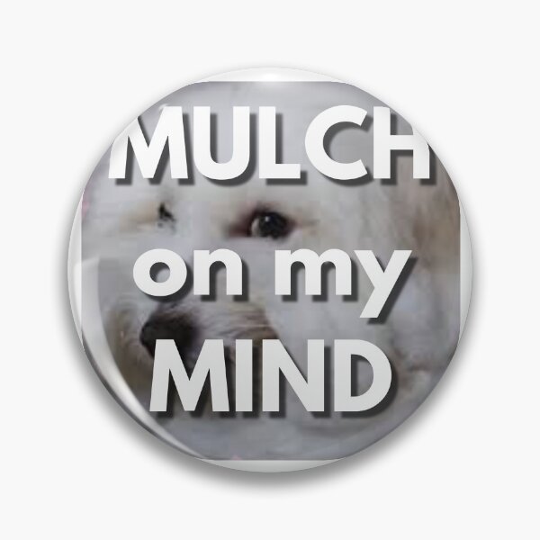 Item preview, Mulch on my Mind designed and sold by Silly Goose Emporium.