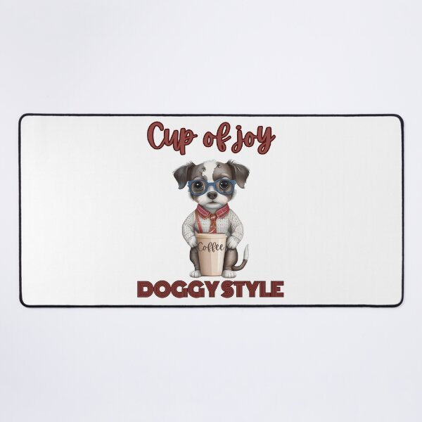 Item preview, cup of joy doggy style designed and sold by TRDebusk.