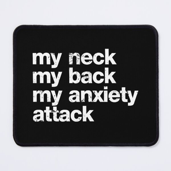 Item preview, My Neck My Back My Anxiety Attack designed and sold by viunziameriza.