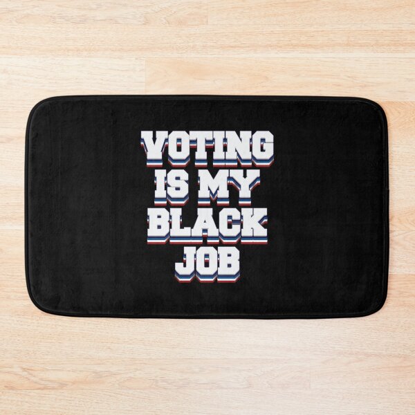 Item preview, Voting Is My Black Job - 2024 Election  designed and sold by Whimsical  Thinker.
