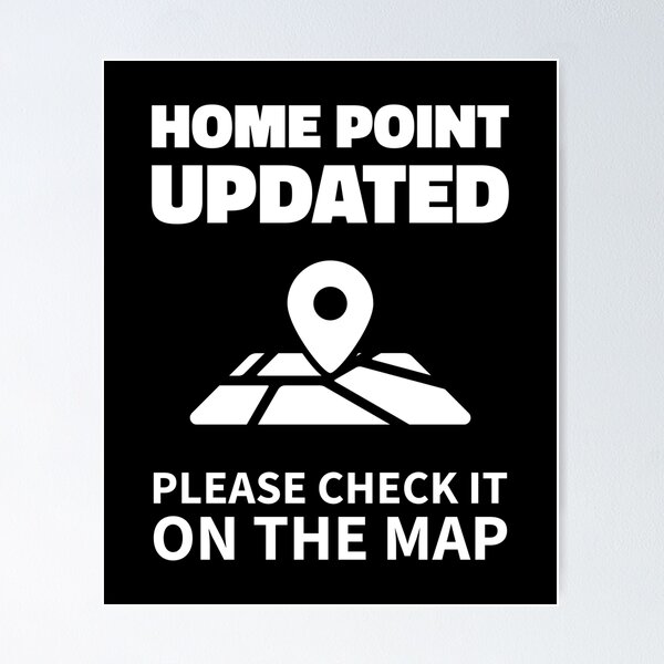 Drone Pilot Gift, Home Point Updated, Please Check It On The Map Poster