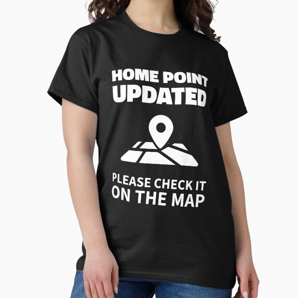 Item preview, Drone Pilot Gift, Home Point Updated, Please Check It On The Map designed and sold by Teesamust.