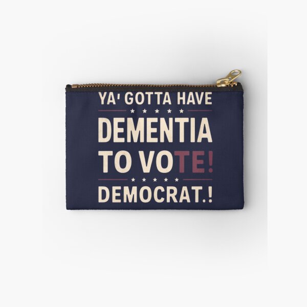 Item preview, Ya Gotta Have Dementia To Vote Democrat designed and sold by Flirt-Teez.