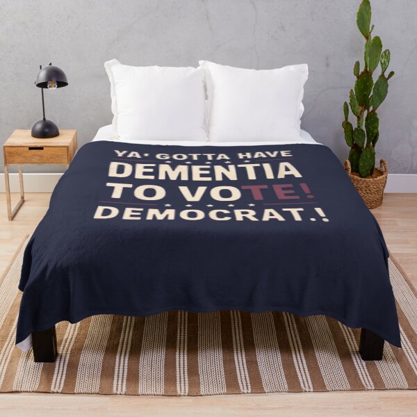 Item preview, Ya Gotta Have Dementia To Vote Democrat designed and sold by Flirt-Teez.