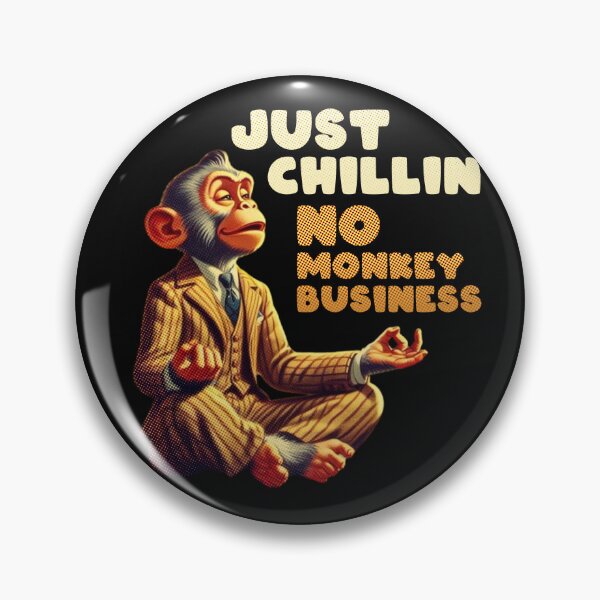 Item preview, Just Chillin No Monkey Business designed and sold by begzdesignz.