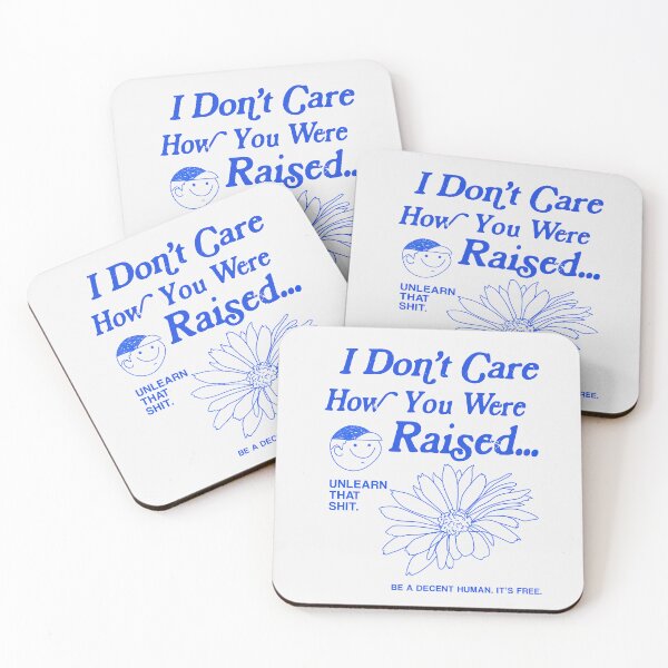 Item preview, I DONT CARE HOW YOU WERE RAISED UNLEARN THAT SHIRT designed and sold by aydapadi.