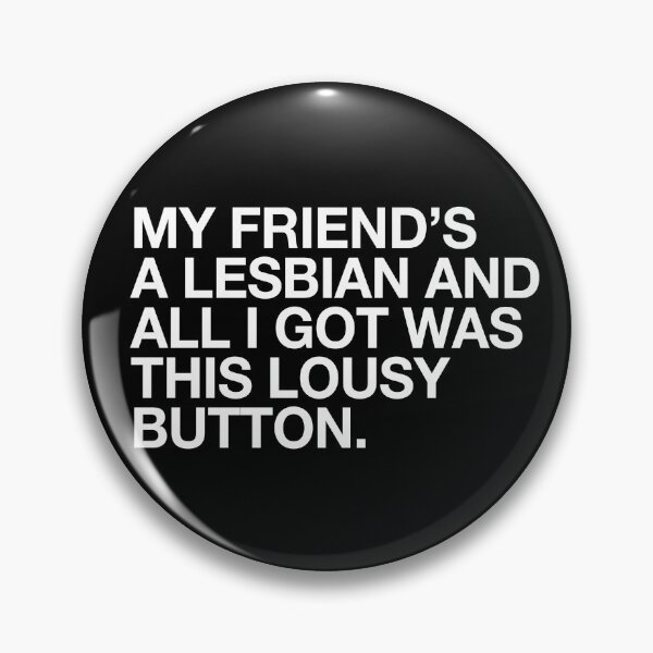 Item preview, My Friend's A Lesbian and All I Got Was This designed and sold by LP.
