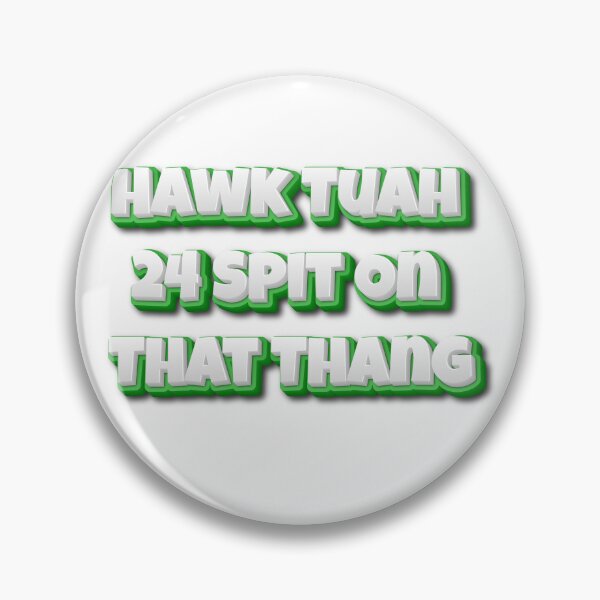 Item preview, Hawk Tuah 24 Spit On That Thang designed and sold by CyberArtistOne.