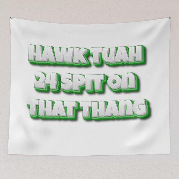 Item preview, Hawk Tuah 24 Spit On That Thang designed and sold by CyberArtistOne.
