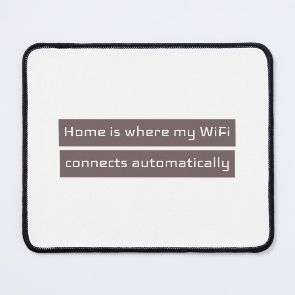 Item preview, Home is where my WiFi connects automatically Phone Addict T-shirt designed and sold by Alles Klarita.