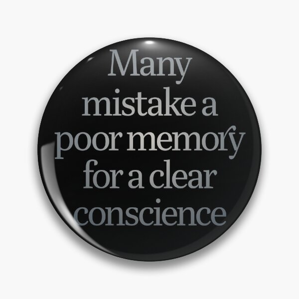 Item preview, Many mistake a poor memory for a clear conscience. v.4 designed and sold by x1brett.