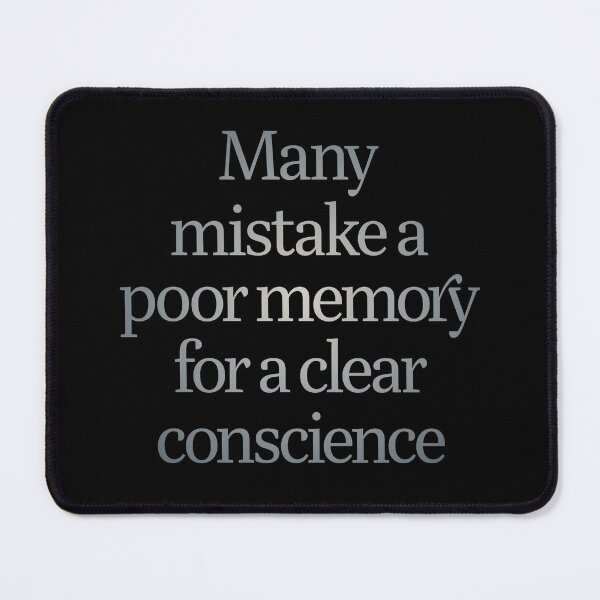 Item preview, Many mistake a poor memory for a clear conscience. v.4 designed and sold by x1brett.