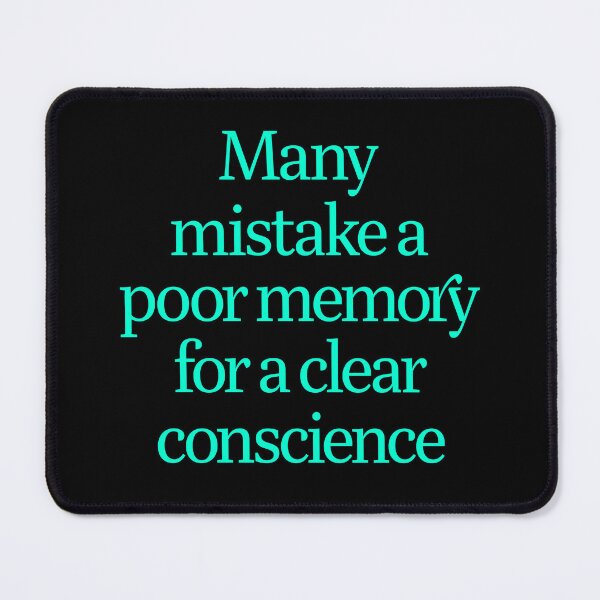 Item preview, Many mistake a poor memory for a clear conscience. v.6 designed and sold by x1brett.