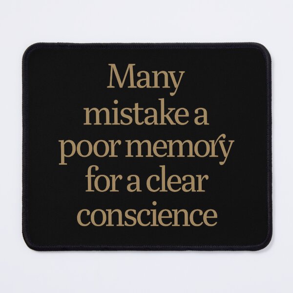 Item preview, Many mistake a poor memory for a clear conscience. v.7 designed and sold by x1brett.