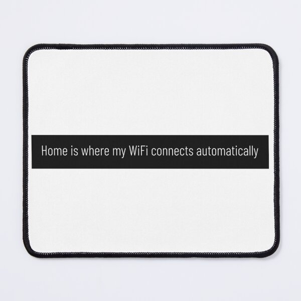 Item preview, Home is where my WiFi connects automatically Phone Addict T-shirt designed and sold by Alles Klarita.