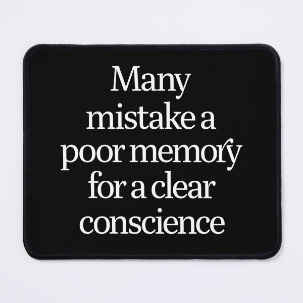 Item preview, Many mistake a poor memory for a clear conscience. v.9 designed and sold by x1brett.
